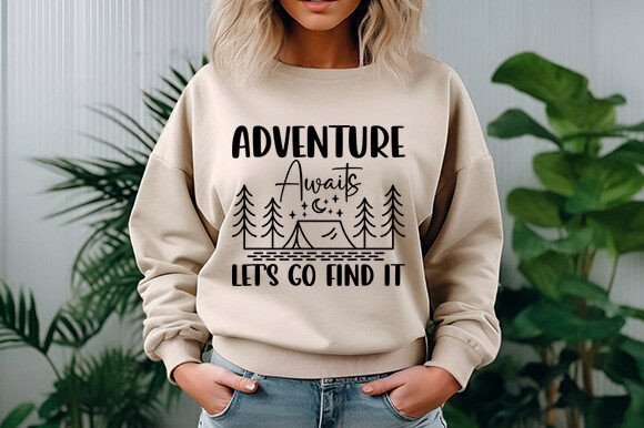 Adventure Awaits Let’s Go Find It: Graphics & T-Shirt Designs