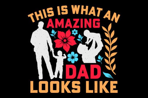 Amazing Dad Vintage Father’s Day Graphics & T-Shirt Designs
