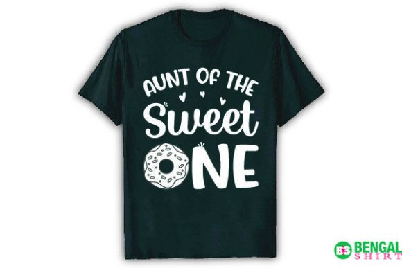 Aunt of the Sweet One: Funny Shirt Graphics & T-Shirt Designs