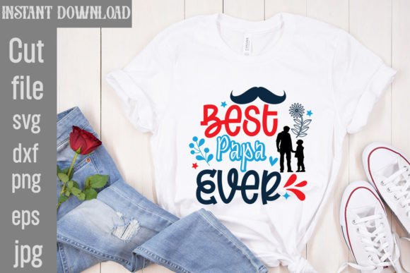 Best Papa Ever SVG Cut File: Graphics for T-Shirt Designs
