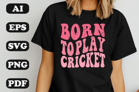 Born to Play Cricket SVG: Graphics & T-Shirt Designs