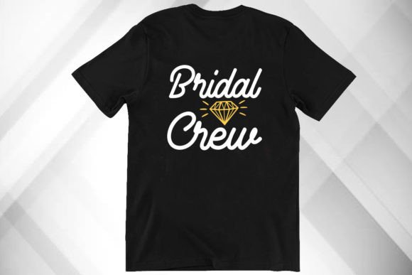 Bridal Crew Tshirt Graphics & T-Shirt Designs
