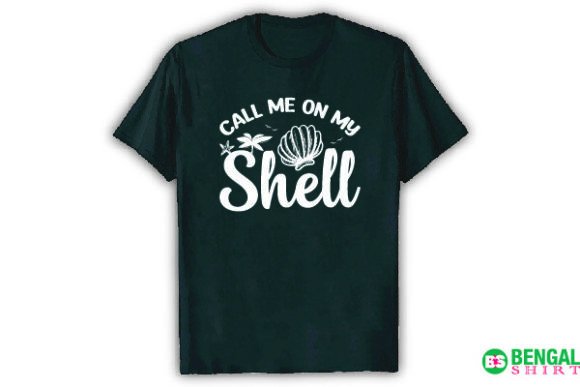 Call Me on My Shell Funny Shirt Graphics