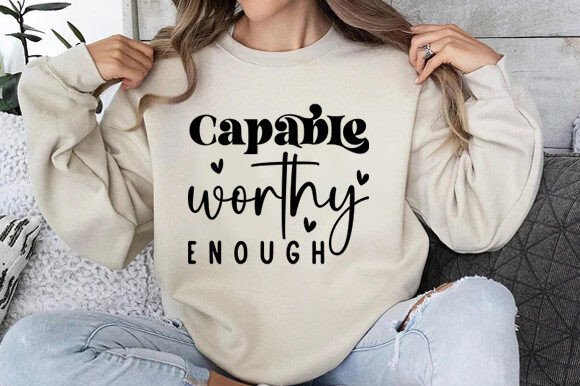 Capable Worthy Enough: Graphics & T-Shirt Designs
