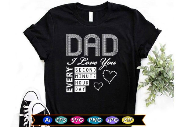 Dad I Love You Every Second Every Minute