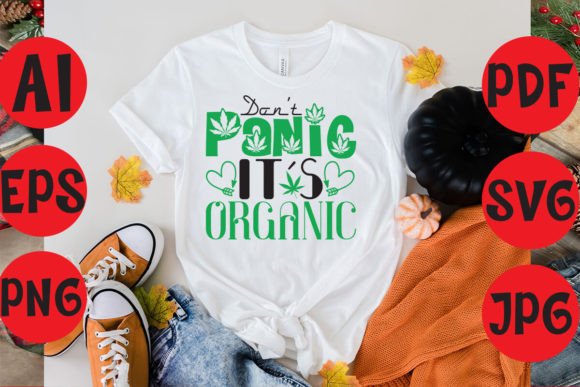Don’t Panic It’s Organic Graphics & T-Shirt Designs