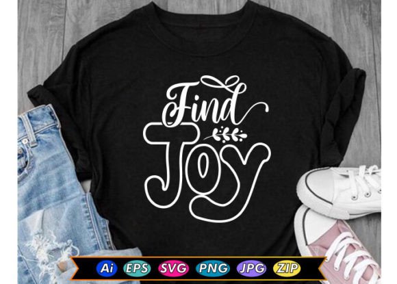 Find Joy Motivational T-shirt Design: Graphics for Uplifting Brand Campaigns