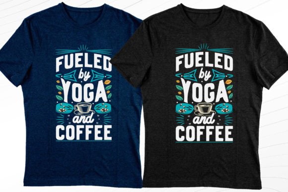 Fueled by Yoga Coffee Modern T-Shirt Graphics