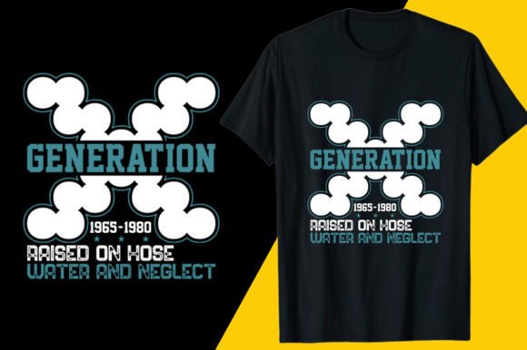 Generation X 1965–1980 Raised on Hose Graphics & T-Shirt Designs