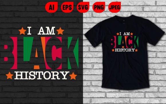 I’m Black History Graphics & T-Shirt Designs