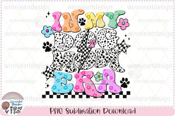 In My Dog Mom Era PNG: Trendy Mama Graphics for T-Shirt Designs