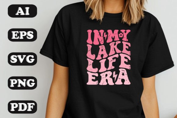 In My Lake Life Era SVG Graphics & T-Shirt Designs