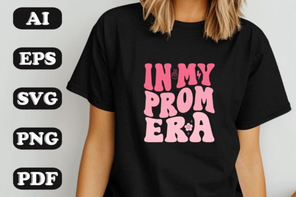 In My Prom Era SVG: Graphics & T-Shirt Designs