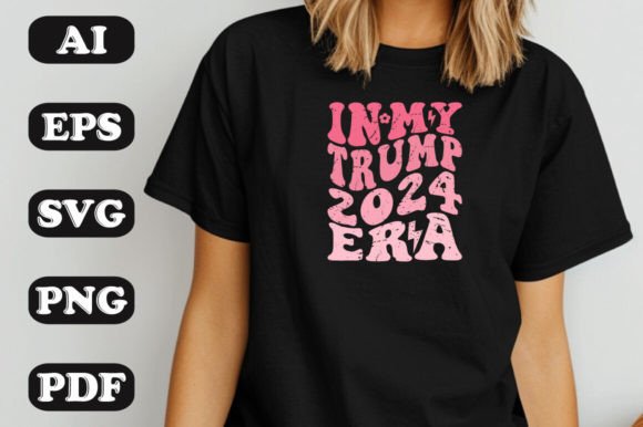 In My Trump 2024 Era SVG: Graphics & T-Shirt Designs