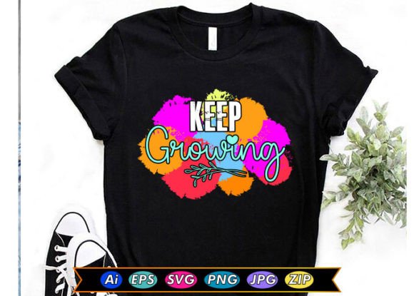 Keep Growing Motivational T-shirt