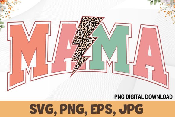 Mama Cut Files Mama Mother’s Day Graphics & T-Shirt Designs