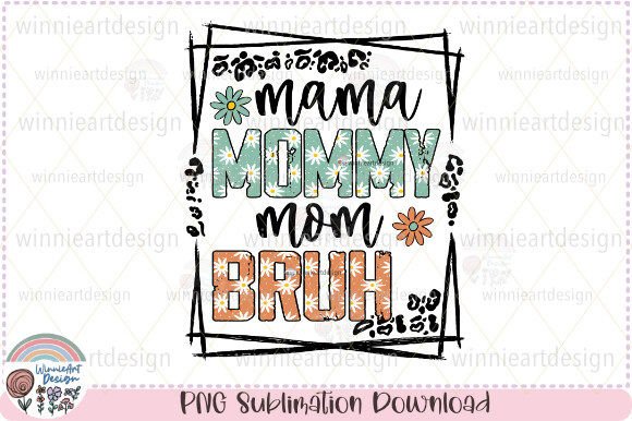 Mama Mommy Mom Bruh Png, Spring Flower
