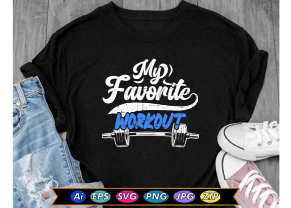 My Favorite Workout: Graphics & T-Shirt Designs