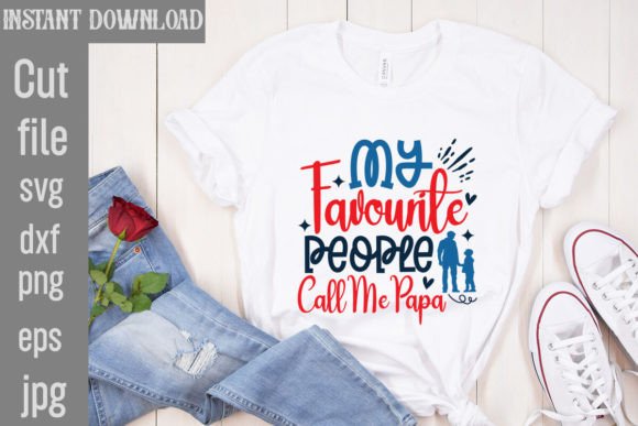 My Favourite People Call Me Papa SVG: Graphics for T-Shirt Designs