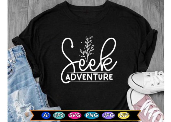 Seek Adventure Motivational T-shirt Graphics & T-Shirt Designs