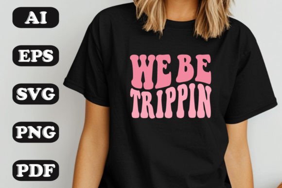 We Be Trip Pin SVG: Graphics & T-Shirt Designs